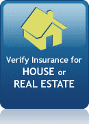 Verify Insurance for HOUSE or REAL ESTATE